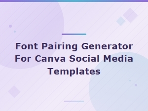 Free Font Pairing Generator for Canva Social Media Templates