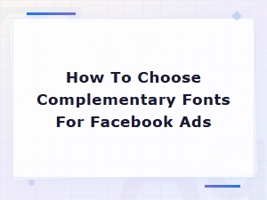Best Free Font Pairing Tools for Facebook Ad Design
