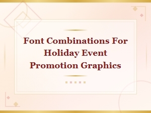 Holiday Event Promotion Font Pairings for Stunning Graphics