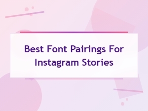 Best Font Pairings for Instagram Stories: Platform-Specific Guide