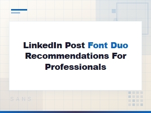 Best Font Duos for Professional Linkedin Posts