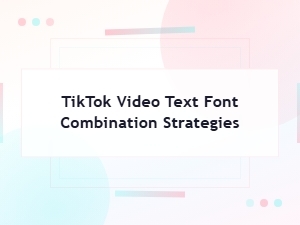 Tiktok Font Pairing Strategies for Eye-Catching Video Text